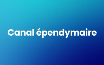 Canal épendymaire : Anatomie et pathologies expliquées